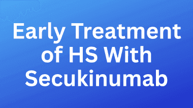 Early Treatment of HS With Secukinumab