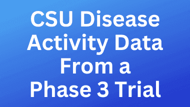 CSU Disease Activity Data From a Phase 3 Trial